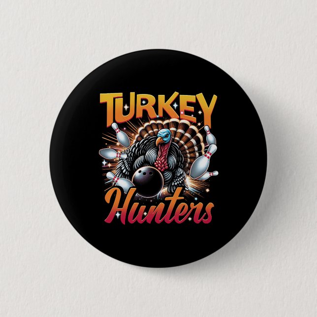 Bowling Turkey Hunters Bowling Team For Bowler Spo 2 Inch Round Button (Front)