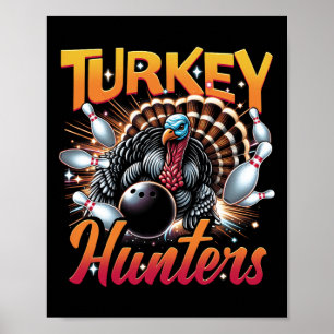 Bowling Turkey Hunters Bowling Team For Bowler Spo Poster