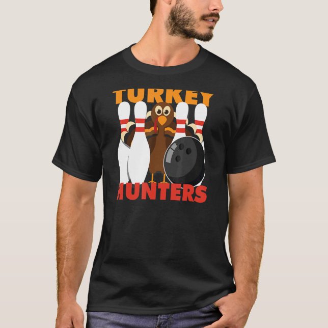 Bowling   Turkey Hunters T-Shirt (Front)