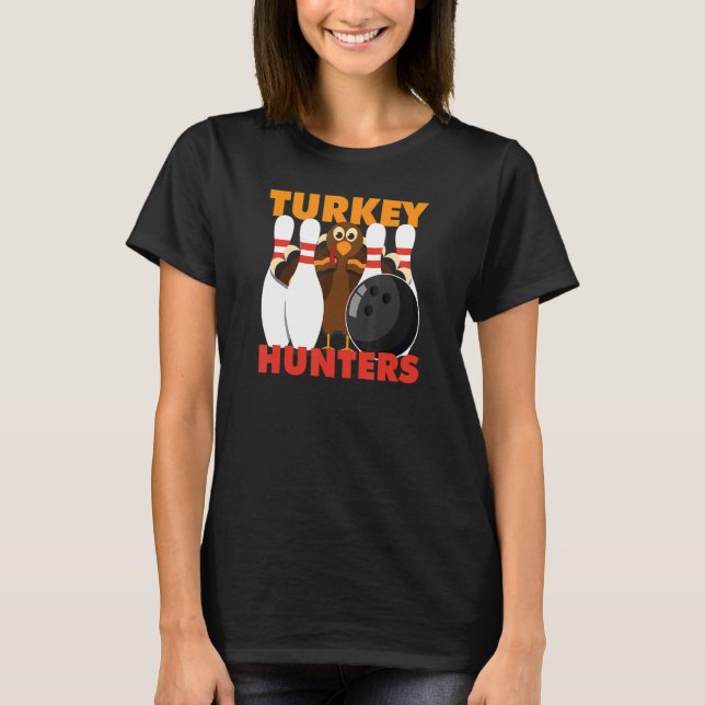 Bowling   Turkey Hunters T-Shirt (Front)