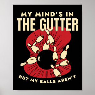 Bowling Vintage My Minds In The Gutter Ll Pin Funn Poster
