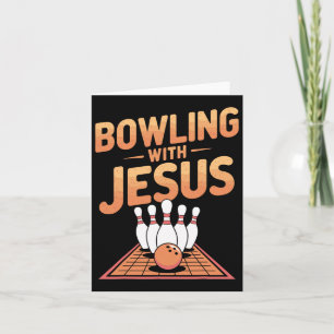 Bowling With Jesus For Faithful Fun And Laughter Card