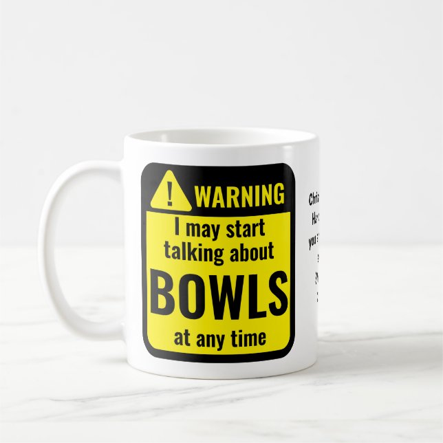 Bowls Funny Personalized Warning Coffee Mug (Left)