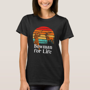 Bowman for Life Fathers Day Hunting Parents Hunter T-Shirt