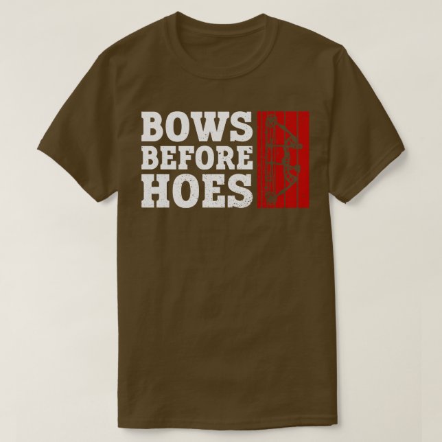 Bows Before Hoes Archery Bow Archer (1) T-Shirt (Design Front)