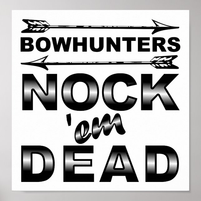 Bows Nock'em Dead Funny Hunting Poster (Front)