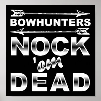 Bows Nock'em Dead Funny Hunting Poster blk
