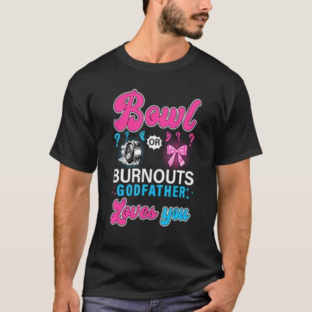 Bows Or Burnouts Godfather Loves You Gender Reveal T-Shirt (Front)