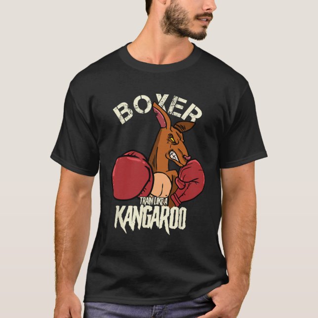 Boxer Boxing Kickboxing Train Like A Kangaroo  T-Shirt (Front)