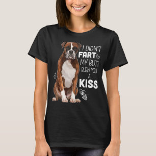 Boxer Dog Boxer puppy I Didn't Fart joke Boxer T-Shirt