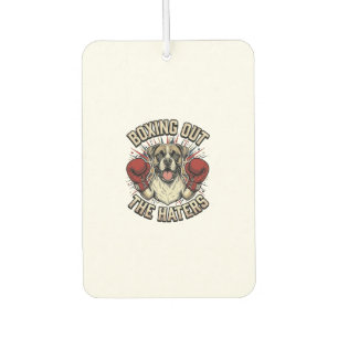Boxer Dog Boxing Out The Haters Funny T-Shirt Desi Air Freshener
