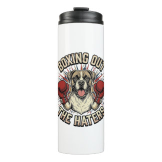 Boxer Dog Boxing Out The Haters Funny T-Shirt Desi Thermal Tumbler