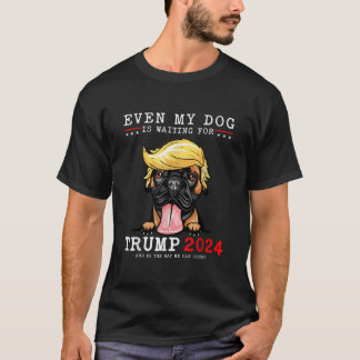 Boxer Dog Even My Dog Is Waiting For Trump 2024  T-Shirt
