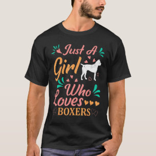 Boxer Dog Just A Girl Who Loves Boxers T-Shirt