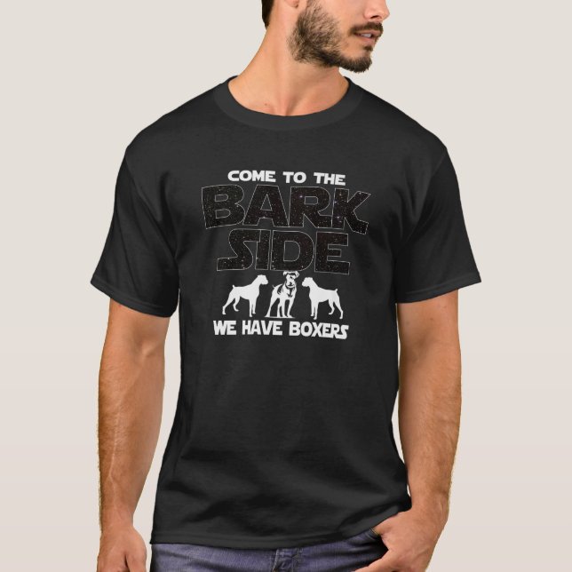 Boxer Dog Owners Come To The Bark Side T-Shirt (Front)