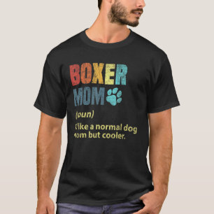 Boxer For Boxer Mom T-Shirt