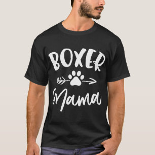 Boxer Mama Boxer Lover Owner Gift Boxer Dog Mom T-Shirt