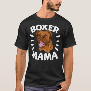 Boxer Mama dog mom or dog whisperer T-Shirt