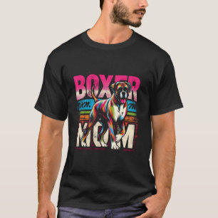 Boxer Mom Funny Boxer Dog Pet For Women 2 T-Shirt