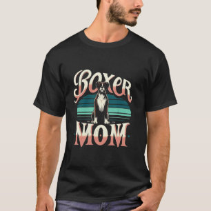 Boxer Mom Funny Boxer Dog Pet For Women 3 T-Shirt