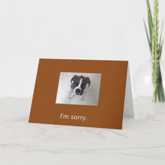 Boxer puppy I'm sorry card. Card