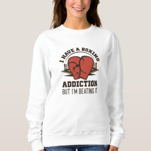 Boxing Addiction Sweatshirt