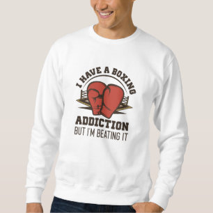 Boxing Addiction Sweatshirt