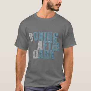 BOXING AFTER DARK T-Shirt