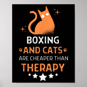 Boxing And Cats Are Cheaper Than A Therapy Men Wom Poster