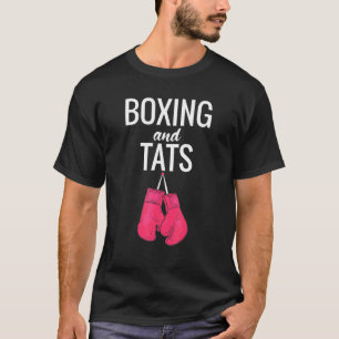 Boxing And Tats Sport Fighting Boxer T-Shirt