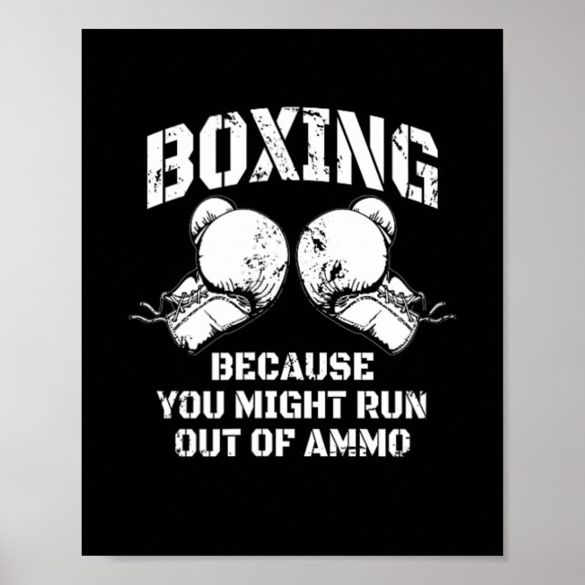 Boxing Because You Might Run Out Of Ammo  Poster (Front)