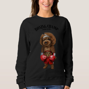 Boxing Champion Poodle Dog Fighter 1 Sweatshirt