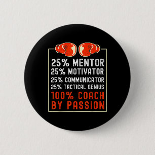 Boxing Coach Saying For Boxing Team Motivator 100% 2 Inch Round Button