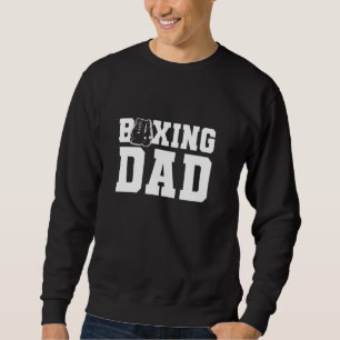 Boxing Dad Fighter Jab Cross Hook Boxing Gloves Bo Sweatshirt