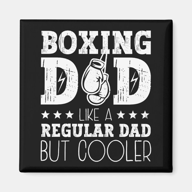 Boxing Dad Like A Regular Dad But Cooler Magnet (Front)