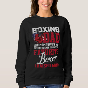 Boxing Dad Some People Have To Wait Their Entire L Sweatshirt