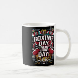 Boxing Day Every Fkn Day! Mexican Boxing Coffee Mug