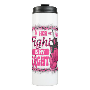 Boxing Gloves Her Fight Is My Fight Breast Cancer Thermal Tumbler