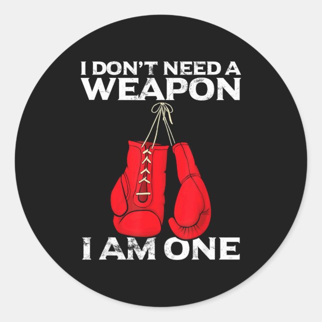 Boxing Gloves I Don't Need A Wean Combat Boxer  Classic Round Sticker (Front)