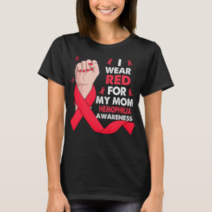 Boxing Hand I Wear Red For My Mom HEMOPHILIA  T-Shirt