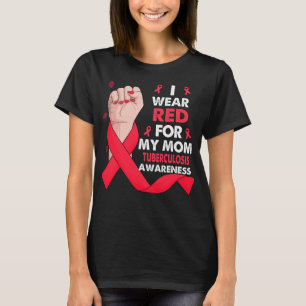 Boxing Hand I Wear Red For My Mom TUBERCULOSIS T-Shirt