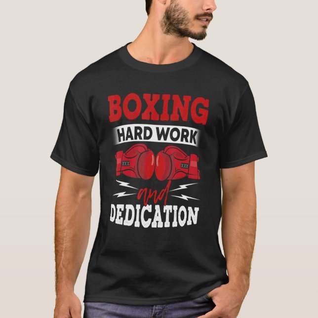 Boxing Hard Work And Dedication  Kickboxing Gym Bo T-Shirt (Front)