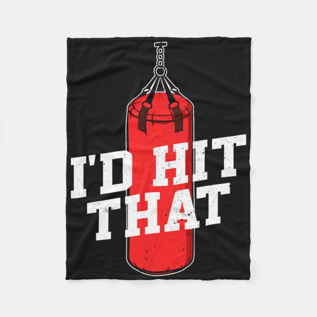 Boxing I'd Hit That Boxing Gloves Punching Bag Box Fleece Blanket (Front)