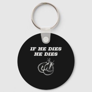 Boxing If He Dies He Dies Keychain