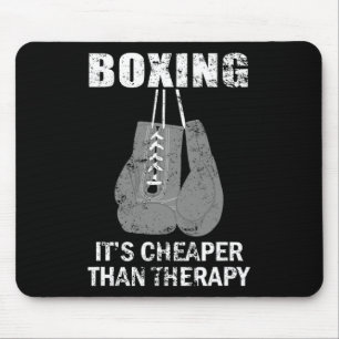 Boxing Is Cheaper Than Therapy For Boxers Mouse Pad