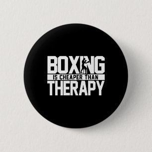 Boxing Is Cheaper Than Therapy Kickboxing Quote S 2 Inch Round Button