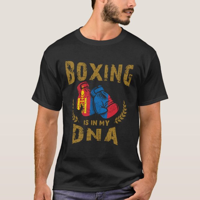 Boxing is in my D N A Mongolia Flag Boxing Gloves T-Shirt (Front)