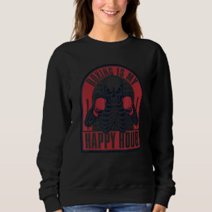 Boxing Is My Happy Hour Thai Boxer Kickboxer Boxer Sweatshirt
