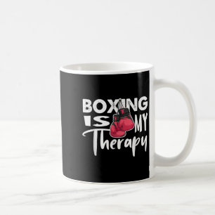 Boxing Is My Therapy Funny Boxing Quote Gym Fighte Coffee Mug