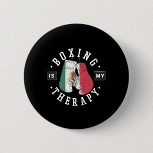 Boxing Is My Therapy Mexico Boxing Glove Mexican F 2 Inch Round Button